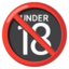 NO ONE UNDER EIGHTEEN SYMBOL emoji in Google's design style - Unicode 1F51E